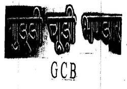 1813614 01/05/2009 GUDDI CHURI BHANDAR trading as GUDDI CHURI BHANDAR A/6-340 C PASCHIM VIHAR NEW DELHI Manufacturer and Merchants. ATUL TRADE MARK CO.