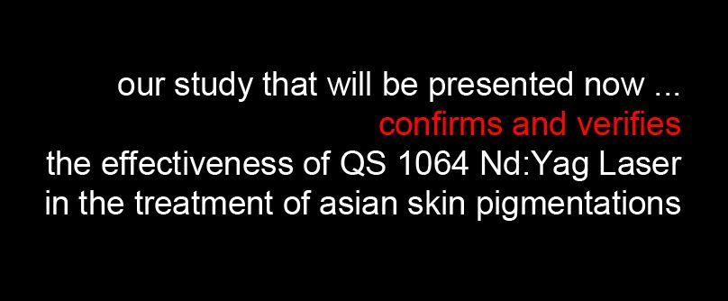 Is it effective in Asian Skin? AUTHOR TITLE JOURNAL Outcomes of 52 patients with congenital melanocytic naevi treated with UltraP ulse Carbon Dioxide and Frequency Doubled Q-Switched Nd-Yag laser.