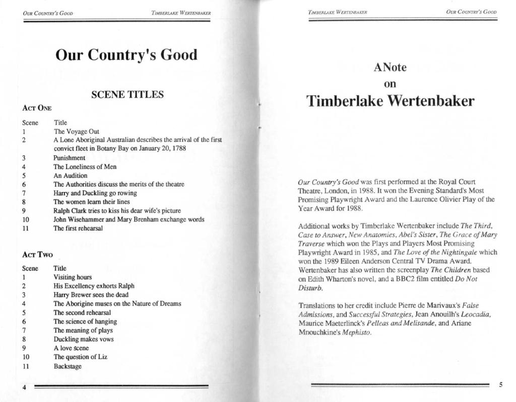 TIMBERLAKE WERTENBAKER TIMBERLAKE WERTENBAKER ACT ONE Our Country's Good SCENE TITLES ANote on Timberlake Wertenbaker Scene Title 1 The Voyage Out 2 A Lone Aboriginal Australian describes the arrival