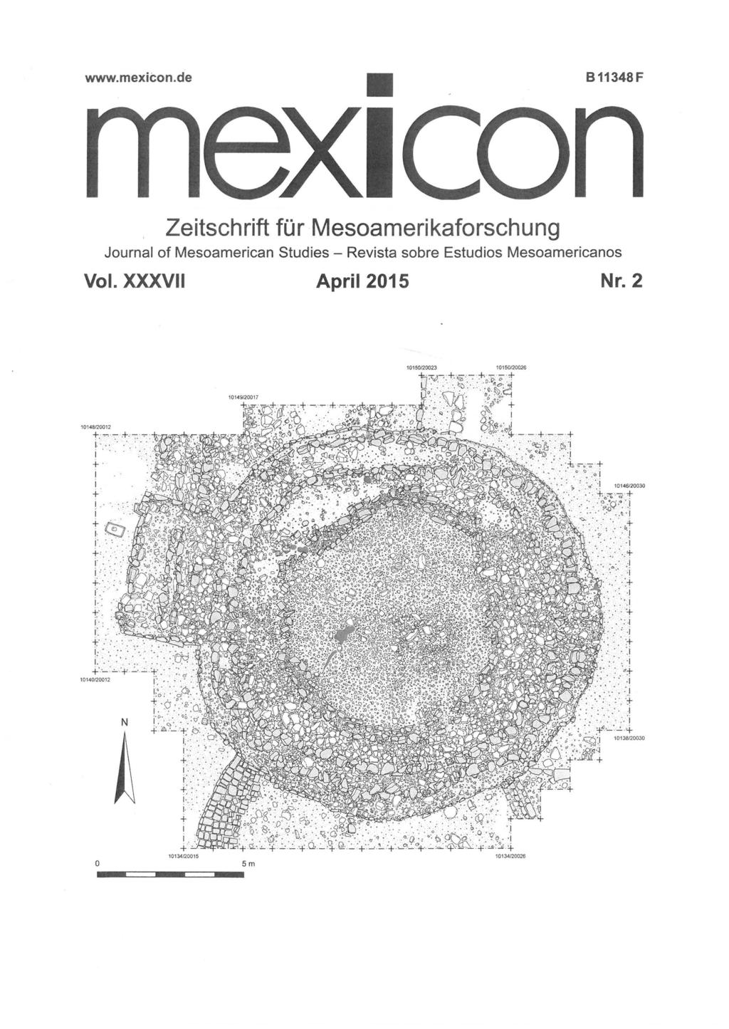 www.mexicon.de B11348F Zeitschrift for Mesoamerikaforschung Journal of Mesoamerican Studies - Revista sobre Estudios Mesoamericanos Vol. XXXVII April 2015 Nr. 2 101 48120012 +.,.., -:- +-:: ~ : j... i.