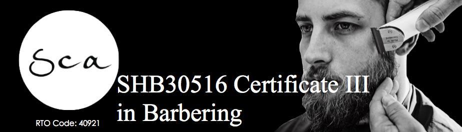 Duration: 12 Months/ 40 Weeks Full Time Full Time: Three (3) Days per week Time: 9:30am 3:30pm Course Description The Certificate III in Barbering is suitable for persons wishing to enter the
