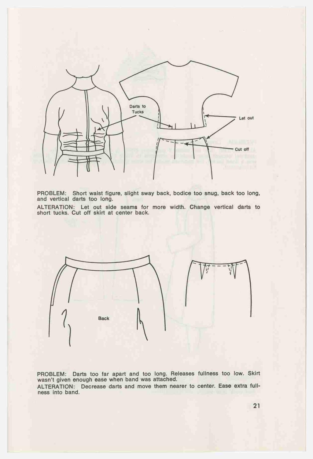 Darts to \ Tucks \ PROBLEM: Short waist figure, slight sway back, bodice too snug, back too long, and vertical darts too long. ALTERATION: Let out side seams for more width.