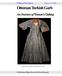 Ottoman Turkish Garb. An Overview of Women s Clothing. by Baroness Katja Davidova Orlova Khazarina. College of Three Ravens February 23, 2008