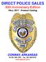 DIRECT POLICE SALES 30th Anniversary Edition FALL 2017 Product Catalog CONWAY, ARKANSAS Tel Fax