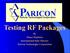 Testing RF Packages PARICON. By Stuart Hepburn International Sales Director. Paricon Technologies Corporation. Paricon Technologies Corporation