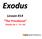 Exodus!! Lesson*#14* The*Priesthood * (Exodus(28:(1( (31:(18)((
