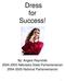 Dress for Success! By: Angela Reynolds Nebraska State Parliamentarian National Parliamentarian