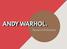ANDY WARHOL. Research & Analysis