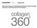 collagen 360º After years of research, mesoestetic presents the result of the latest advances in cosmeceuticals and nutricosmetics