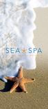 Surrender yourself to Sea Spa and. drift into a feeling of peace and inner. calm. The rich, abundant sea is our. inspiration and the source of many of