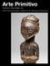 Arte Primitivo Howard S. Rose Gallery, Inc. Fine Pre-Columbian, Tribal Art & Classical Antiquities