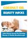 2015 Coconut Oil Beauty Hacks. Version 1.0 All Rights Reserved. No part of this publication may be reproduced, stored or transmitted in any
