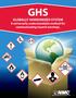 GHS. GLOBALLY HARMONIZED SYSTEM A universally understandable method for communicating hazard warnings.