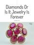 Diamonds Or Is It Jewelry Is Forever