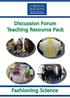 Discussion Forum Teaching Resource Pack Fashioning Science