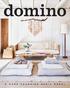 FROM THE START, DOMINO DEFINED AN AUDIENCE, A DESIGN AESTHETIC, A CREATIVE MOVEMENT. TODAY, DOMINO BRINGS CONTENT, COMMUNITY