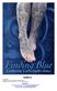 SAMPLE Finding Blue Copyright 2007 by Catherine Cartwright Jones Published by Tapdancing Lizard LLC All rights reserved. Finding Blue Learn more