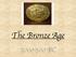 The Bronze Age BC