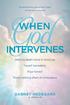 When. Intervenes. An extraordinary story of faith, hope, and the power of prayer. Tyndale House Publishers, Inc. Carol Stream, Illinois