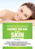 SKIN CHANGE THE AGE OF YOUR. What You Don t Know About This. Biomagnetic Dermal Treatment Could