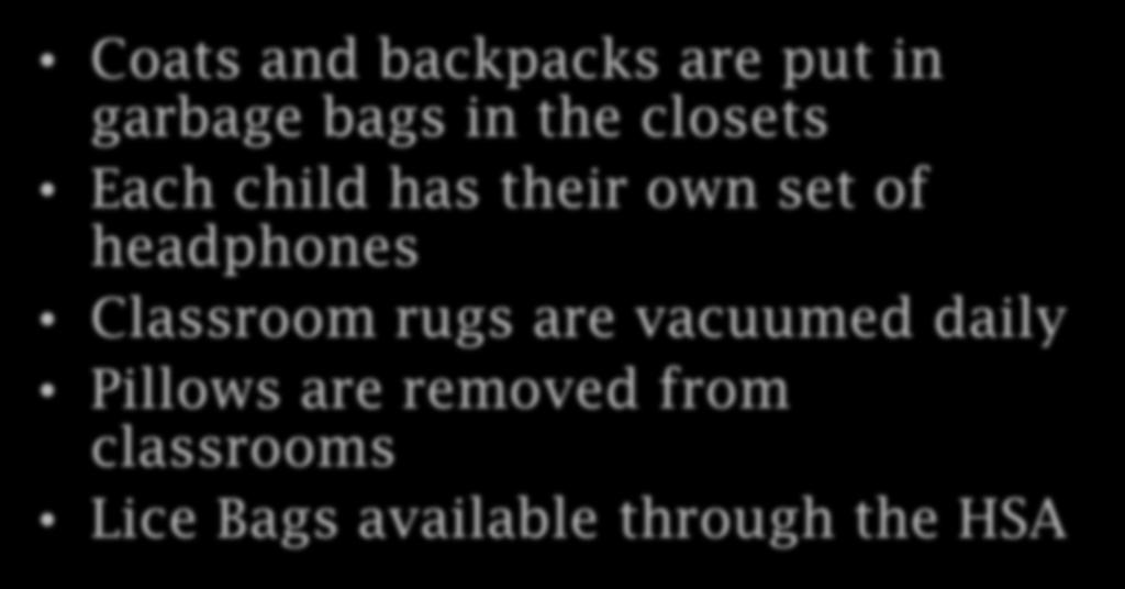 Steps Willard Has Taken Coats and backpacks are put in garbage bags in the closets Each child has their own set of
