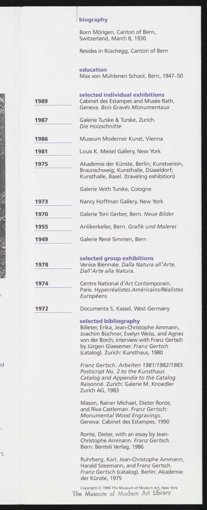 biography Born Morigen, Canton of Bern, Switzerland, March 8, 1930 Resides in Ruschegg, Canton of Bern education Max von Muhlenen School, Bern, 1947-50 selected individual exhibitions 1989 Cabinet