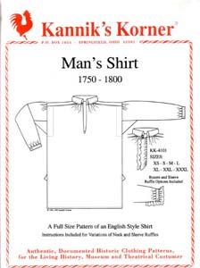 made plain for the common man, or fancy with breast and wrist ruffles for the gentleman.