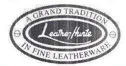 1597712 05/09/2007 LEATHERHUNTE (PVT) LTD, trading as LEATHERHUNTE (PVT) LTD, 44 D, GST ROAD, GUINDY CHENNAI-600 032 MANUFACTURE, DEALERS, TRADERS &