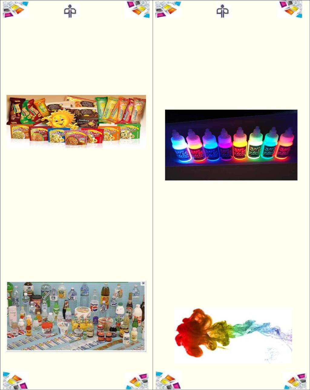 Polyester Ink: Night Glow Inks: Polyester Inks are used to print self treated polyester films of different microns thickness.