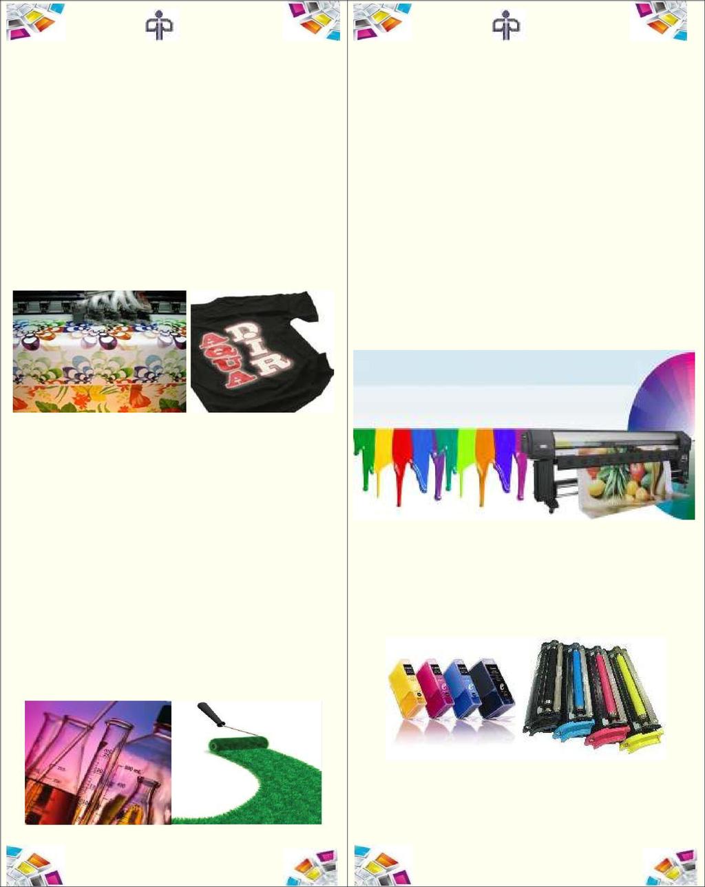 Textile Inks: Digital Inks: Textile Inks offered by us have excellent resistance build-up and possess high quality printability.
