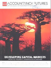 Accountancy Futures Publisher: Association of Chartered Certified Accountants, UK Issue/Year: Edition 06-2013 Brief: Developing Capital Markets Growing prosperity in Emerging
