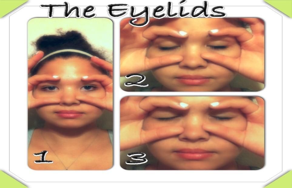 The Eyes; Eyelids and Crows Feet These exercises will help lift the eye lids and smooth wrinkles around the eyes. Eyelids 1.