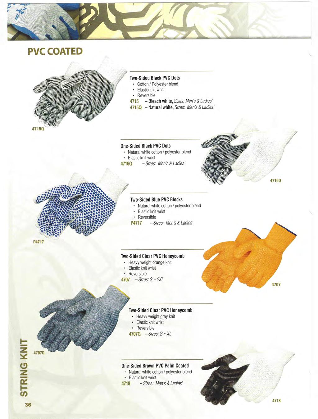 PVC COATED ------- -------- Two-Sided Black PVC Dots Cotton I Polyester blend Elastic knit wrist Reversible 4715 - Bleach white, Sizes: Men's & Ladies' 4715 - Natural white, Sizes: Men's & Ladies'