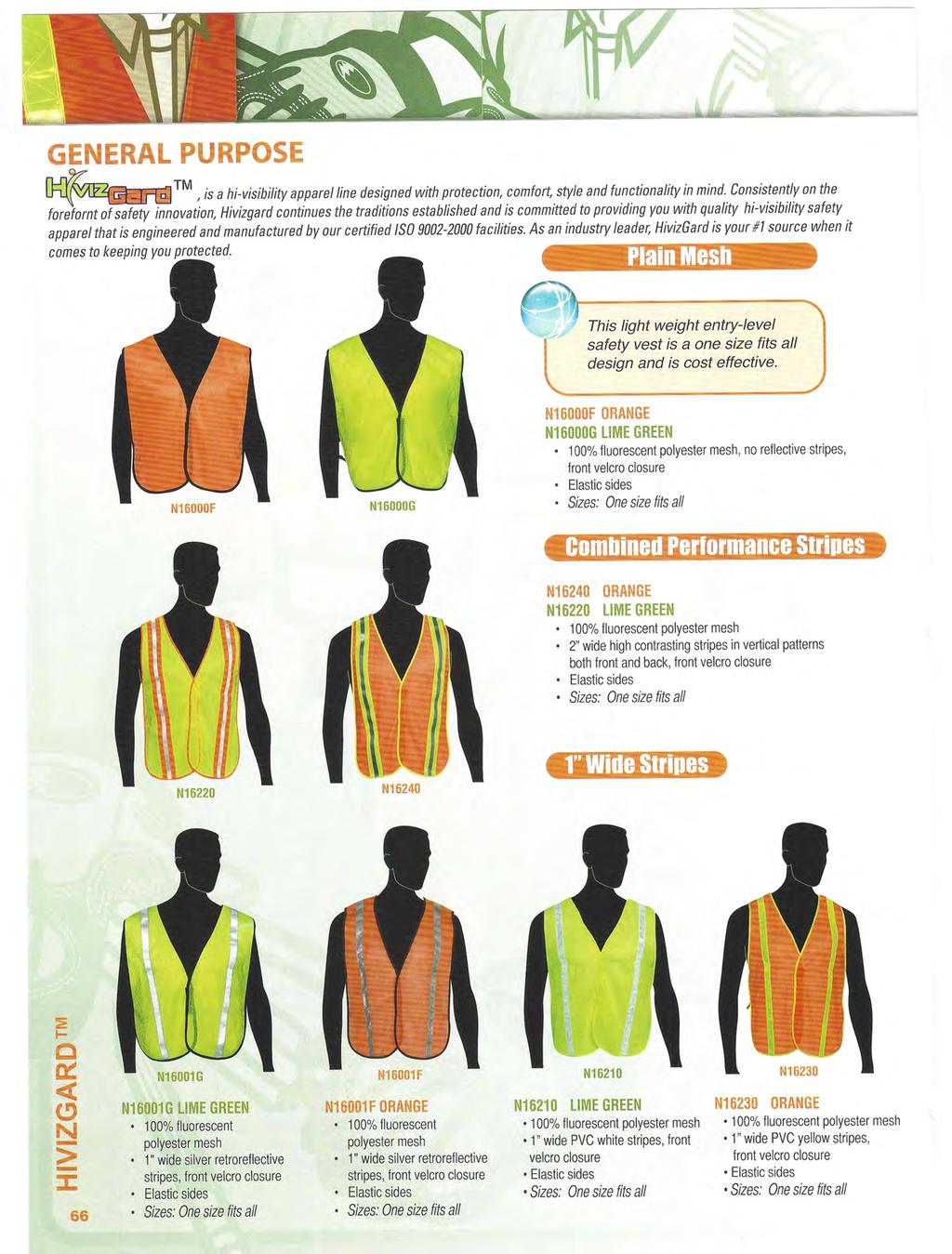 GENERAL PURPOSE TM, is a hi-visibility apparel line designed with protection, comfort, style and functionality in mind.
