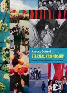 Anouck Durand: Eternal Friendship Text by Eliot Weinberger. Translated by Elizabeth Zuba.