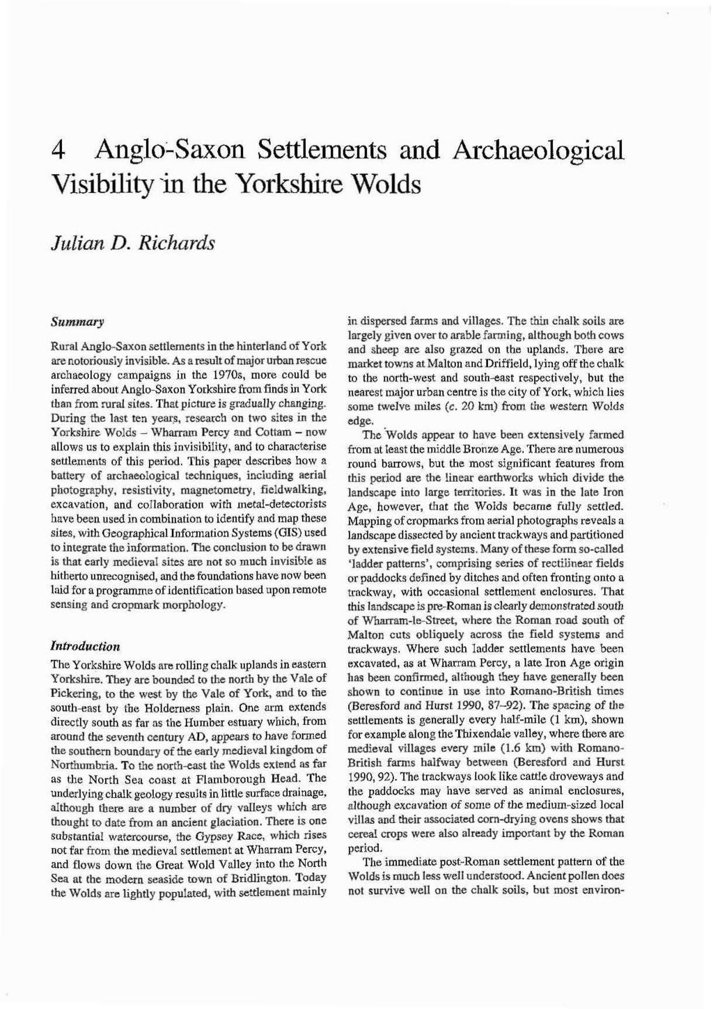 Anglo-Saxon Settlements and Archaeological Visibility -in the Yorkshre Wolds Julian D. Richards Summary Rural Anglo-Saxon settlements in the hinterland of York are notoriously invisible.