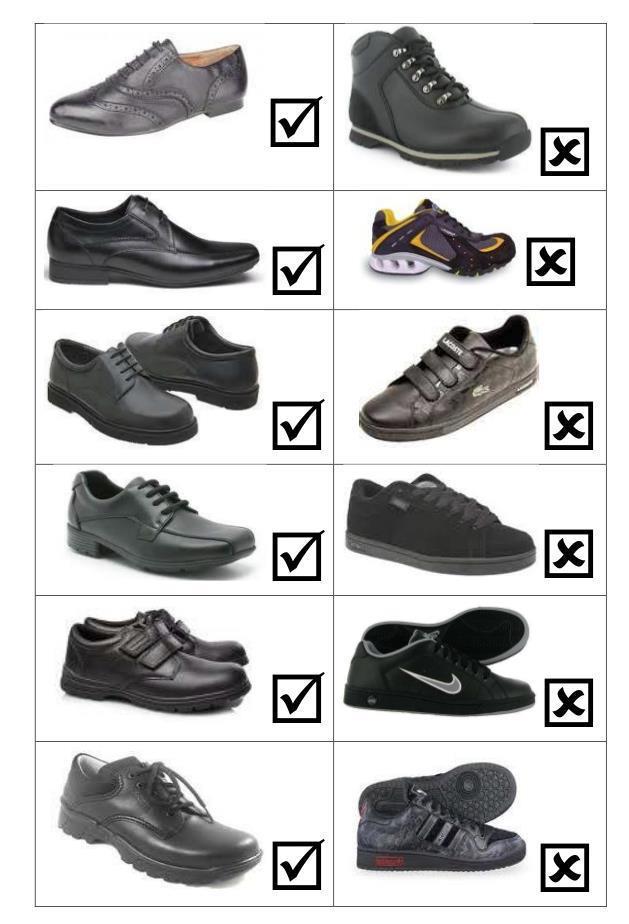 SHOES The following examples show what types of shoe styles are acceptable and suitable to be worn with school uniform.
