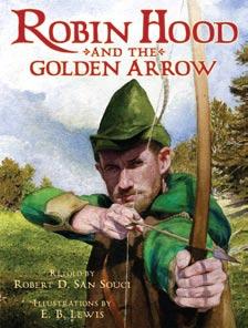 99 Ages: 3-5 Pages: 32 ROBIN HOOD AND THE GOLDEN ARROW Retold by Robert D.