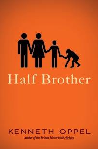 HALF BROTHER By Kenneth Oppel Lives in Toronto, Ontario