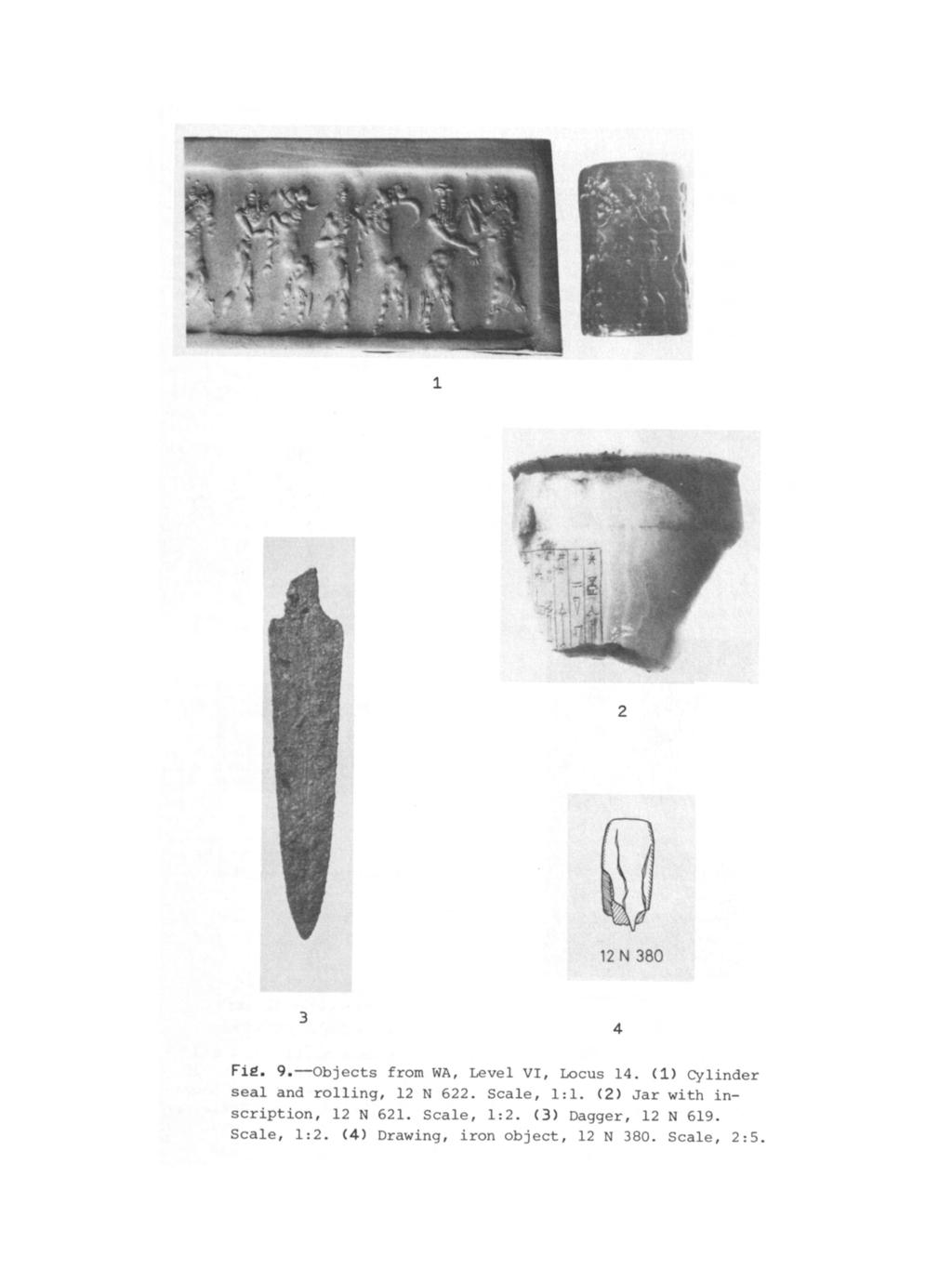 I 0 12 N 380 3 4 Fig. 9.-Objects from WA, Level VI, Locus 14. (1) Cylinder seal and rolling, 12 N 622. Scale, 1:1.