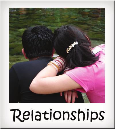 Relationships Relationships aren t just about having a boyfriend or girlfriend.