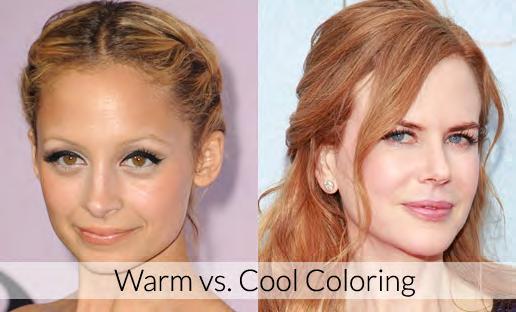 Warm vs. Cool Coloring The next thing to consider is whether you have warm or cool coloring. If your skin, hair, and eyes have warm undertones, you ll look best in warm colors and vice versa.