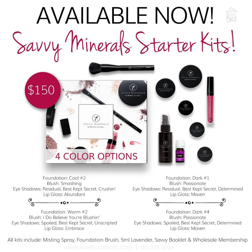 We currently have four make-up starter kits available. Don t worry if you feel your foundation is one of the colors not listed in the kit, we can create a custom kit for you.