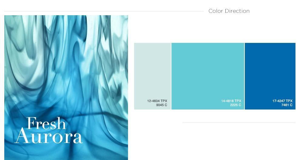 COLOR PREVIEW COLOR DIRECTION This season sees lush, aqua shades return, with the airiness of these elemental colors resembling the Aurora lights that dance in the