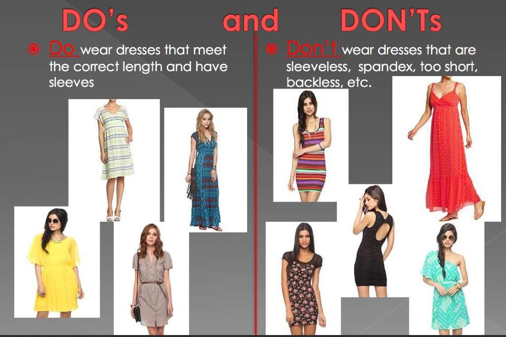 Dresses Must be longer than mid-thigh in the front, sides, and back Even if