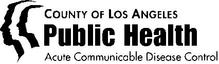 Los Angeles County Department of Public Health Cynthia Harding, MPH Interim Director