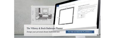 Villeroy&Boch on the Internet BATHROOM INSPIRATOR In just a few clicks you can try out all kinds of design ideas for your bathroom.