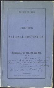 PREVIOUS NEXT NEW SEARCH African American Odyssey #4 Proceedings of the Colored National Convention Held in Rochester July 6th, 7th, and 8th, 1853. Notation by Susan B. Anthony.