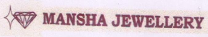 1835888 02/07/2009 MANSHA JEWELLERY trading as MANSHA JEWELLERY 101 / 25, RAVIRAJ IND. ESTATE, MIRA-BHAYANDER ROAD, OPP.