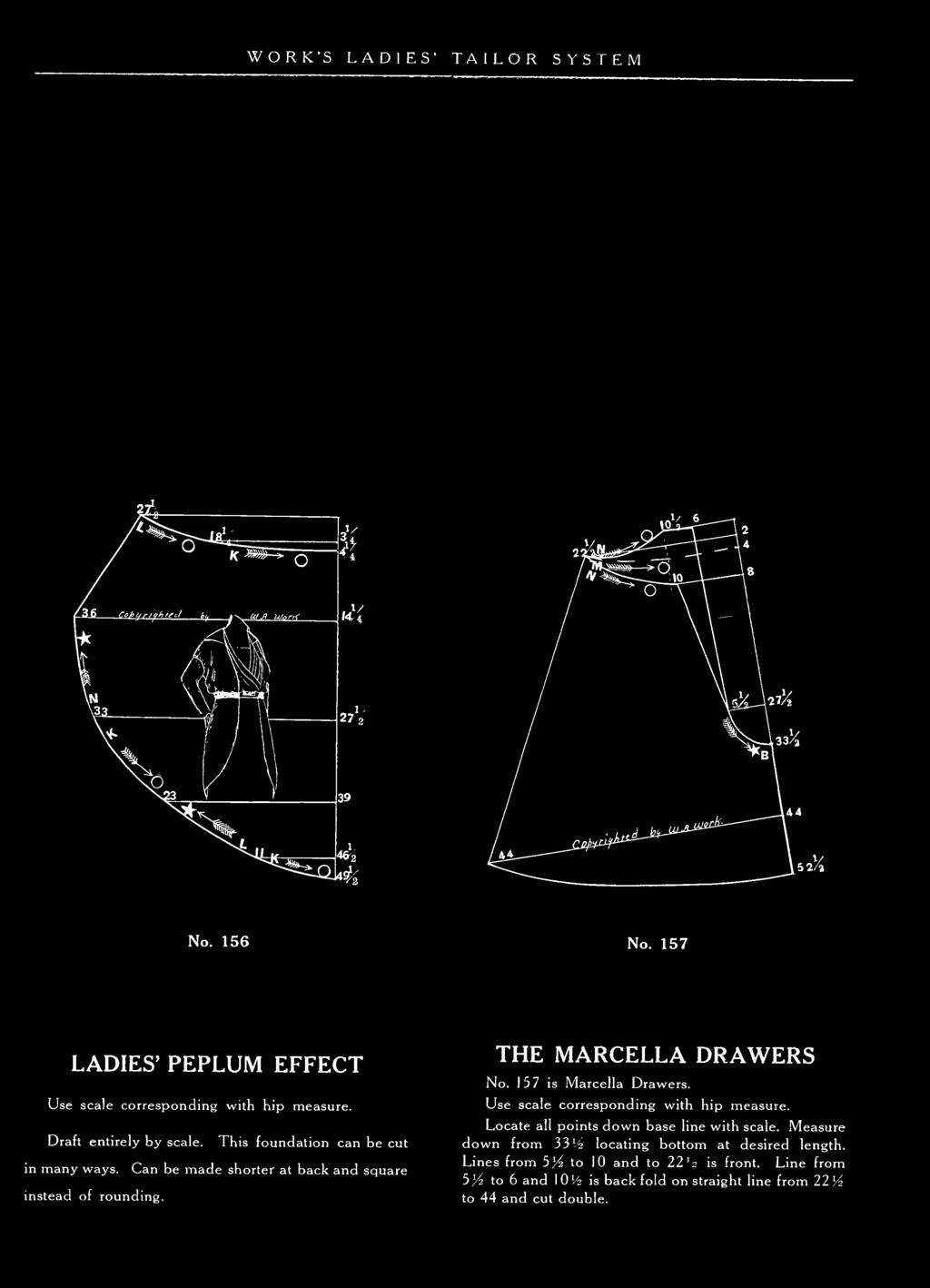 157 is Marcella Drawers. Use scale corresponding with hip measure. Locate all points down base line with scale.